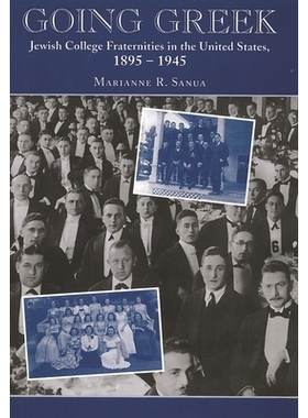 预订 Going Greek: Jewish College Fraternities in the United States, 1895-1945: 9780814344194