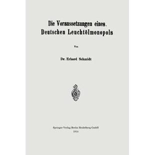 Die Leuchtölmonopols Voraussetzungen Deutschen 9783662239179 eines 预订
