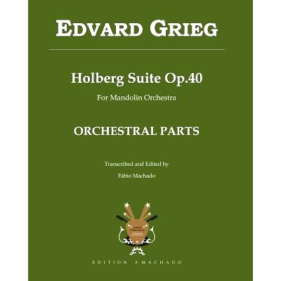 预订 Holberg Suite Op.40 - Edvard Grieg: transcription for Mandolin Orchestra by Fabio Machado - ORCHESTRAL PARTS: 97814