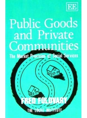 预订 Public Goods and Private Communities: The Market Provision of Social Services 公共物品与私人社区:社会服务的市场供给