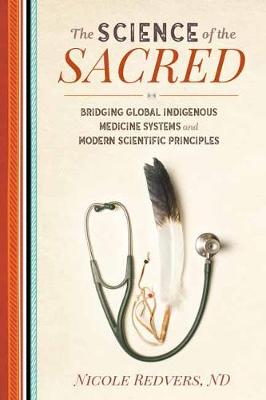 【预订】The Science of the Sacred: Bridging Global Indigenous Medicine Systems and Modern Scientific Principles