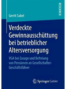 预订 Verdeckte Gewinnausschüttung bei betrieblicher Altersversorgung: VGA bei Zusage und Befreiung von Pensionen an Ges