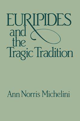 [预订]Euripides and the Tragic Tradition 9780299107642