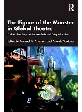 预订 The Figure of the Monster in Global Theatre: Further Readings on the Aesthetics of Disqualification 环球剧场的怪物
