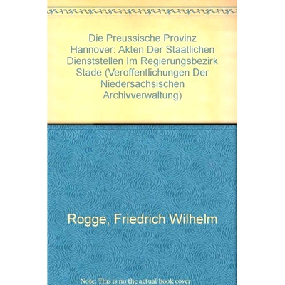 预订 Die preußische Provinz Hannover: Akten der staatlichen Dienststellen im Regierungsbezirk Stade 普鲁士汉诺威省：施