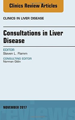【预订】Consultations in Liver Disease, An Issue of Clinics in Liver Disease