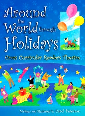 预订 Around The World Through Holidays: Cross Curricular Readers Theatre: 9781594690136