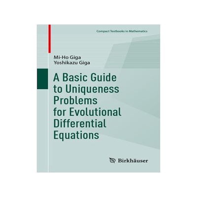 [预订]A Basic Guide to Uniqueness Problems for Evolutionary Differential Equations 9783031347955