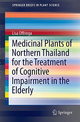 【预订】Medicinal Plants of Northern Thailand for the Treatment of Cognitive Impairment in the Elderly