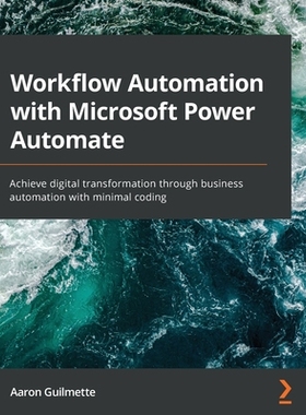 【预订】Workflow Automation with Microsoft Power Automate: Achieve digital transformation thro 9781839213793