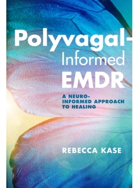 预订 Polyvagal-Informed EMDR: A Neuro-Informed Approach to Healing 多迷走神经信息EMDR：一种神经信息治疗方法: 97813240303