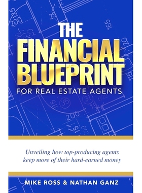 预订 The Financial Blueprint for Real Estate Agents: Unveiling How Top Producing Agents Keep More of Their Hard Earned M