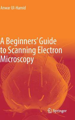[预订]A Beginners’ Guide to Scanning Electron Microscopy 9783319984810
