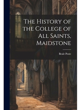 预订 The History of the College of All Saints, Maidstone: 9781022065222