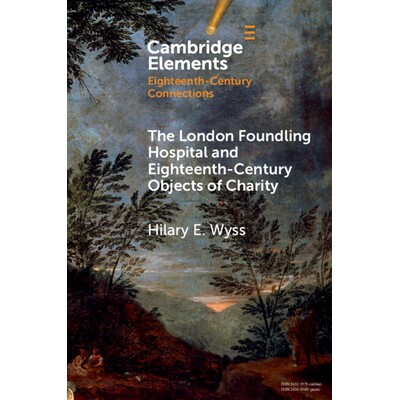 预订 The London Foundling Hospital and Eighteenth-Century Objects of Charity: Recovering the Digital Archive 伦敦弃儿医