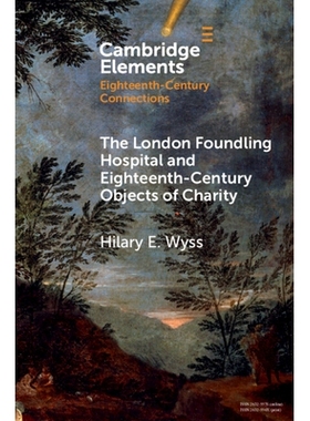 预订 The London Foundling Hospital and Eighteenth-Century Objects of Charity: Recovering the Digital Archive 伦敦弃儿医