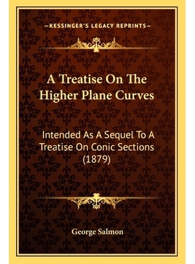 预订 A Treatise On The Higher Plane Curves: Intended As A Sequel To A Treatise On Conic Sections (1879): 9781163951712