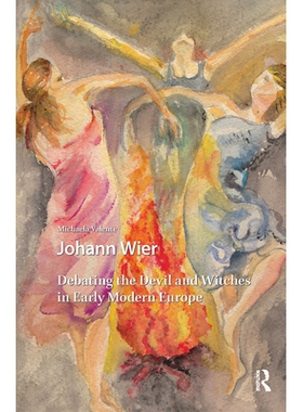 预订 Johann Wier: Debating the Devil and Witches in Early Modern Europe: 9781041181712