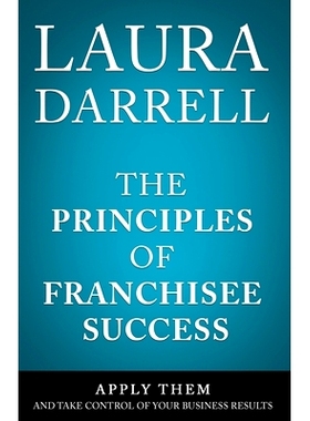 预订 The Principles of Franchisee Success: Apply Them and Take Control of Your Business Results: 9798389791329