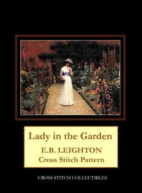 预订 Lady in the Garden: E.B. Leighton Cross Stitch Pattern: 9798503482317