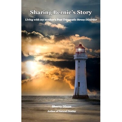 预订 Sharing Bernie’s Story: Living with my mother’s Post Traumatic Stress Disorder: 9798853123281