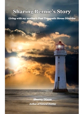 预订 Sharing Bernie’s Story: Living with my mother’s Post Traumatic Stress Disorder: 9798853123281