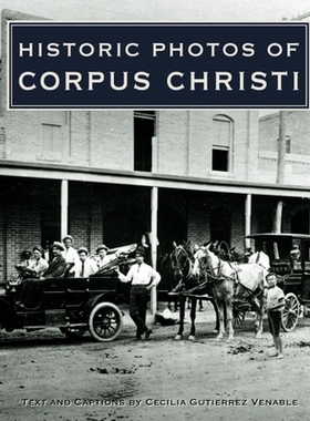 预订 Historic Photos of Corpus Christi 科珀斯克里斯蒂的历史照片: 9781684420049