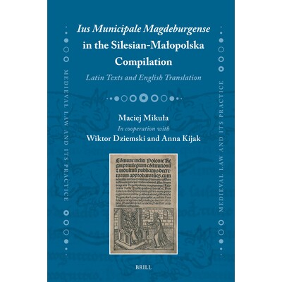 预订 Ius Municipale Magdeburgense in the Silesian-Małopolska Compilation: Latin Texts and English Translation 《马格德