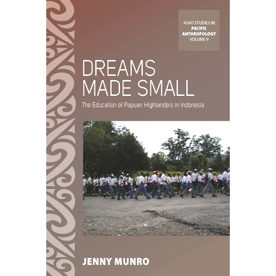 预订 DREAMS MADE SMALL: THE EDUCATION OF PAPUAN HIGHLANDERS IN INDONESIA: 9781785336843