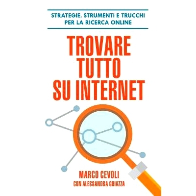 预订 Trovare tutto su internet: Strategie, strumenti e trucchi per la ricerca online: 9781796369236
