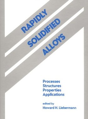 【预订】Rapidly Solidified Alloys