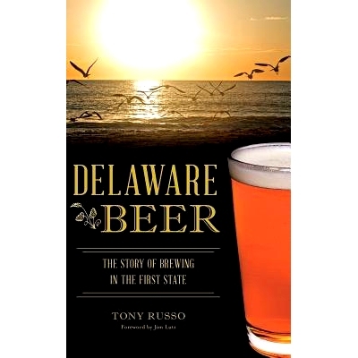 预订 Delaware Beer: The Story of Brewing in the First State: 9781540203106