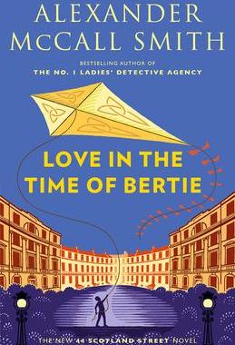 [预订]Love in the Time of Bertie: 44 Scotland Street Series (15) 9780593468449