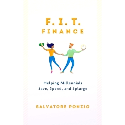 预订 F.I.T. Finance: Helping Millennials Save, Spend and Splurge: 9781734650600