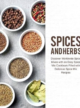 预订 Spices and Herbs: Discover Worldwide Spice Mixes with an Easy Spice Mix Cookbook Filled with Delicious Spice Mix Re