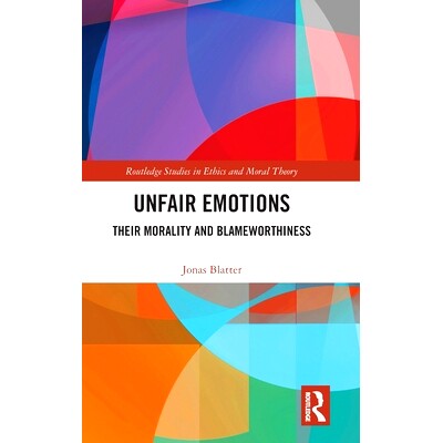 预订 Unfair Emotions: Their Morality and Blameworthiness: 9781032806747