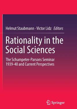 【预订】Rationality in the Social Sciences: The Schumpeter-Parsons Seminar 1939-40 and Current Perspectives