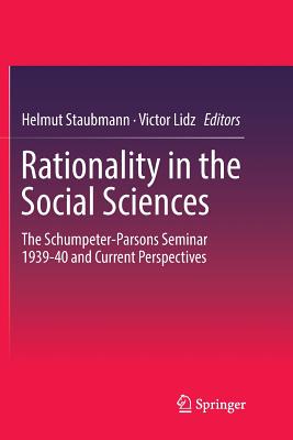 【预订】Rationality in the Social Sciences: The Schumpeter-Parsons Seminar 1939-40 and Current Perspectives