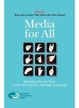 预订 Media for All: Subtitling for the Deaf, Audio Description, and Sign Language 全员媒体：聋哑人字幕、声音表述与手语: