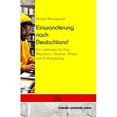 预订 Einwanderung nach Deutschland: Ein Leitfaden für Asyl, Migration, Studium, Arbeit und Einbürgerung: 9783689048686