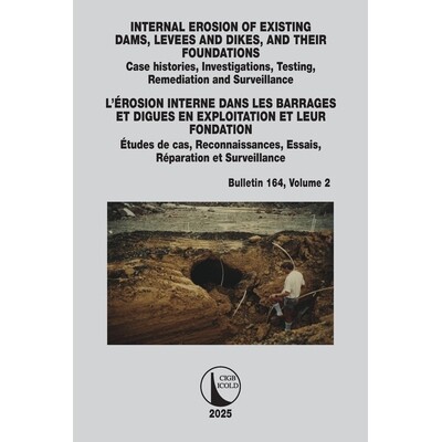 预订 INTERNAL EROSION OF EXISTING DAMS, LEVEES AND DIKES, AND THEIR FOUNDATIONS / L’ÉROSION INTERNE DANS LES BARRAGES