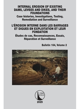 预订 INTERNAL EROSION OF EXISTING DAMS, LEVEES AND DIKES, AND THEIR FOUNDATIONS / L’ÉROSION INTERNE DANS LES BARRAGES