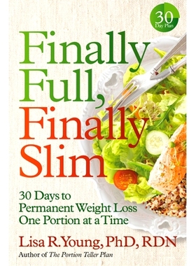 预订 Finally Full, Finally Slim: 30 Days to Permanent Weight Loss One Portion at a Time