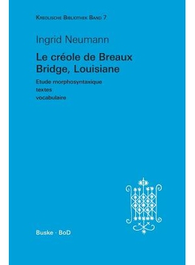 预订 Kreolische Bibliothek 7: Le créole de Breaux Bridge, Louisiane: Etude morphosyntaxique - textes - vocabulaire: 978