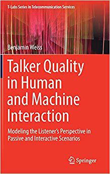【预售】Talker Quality in Human and Machine Interaction: Modeling the Listener’s Perspective in Passive and Intera...