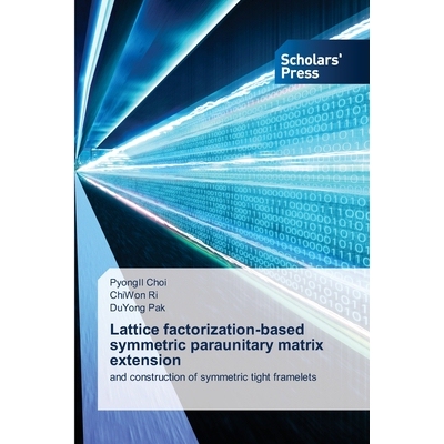 预订 Lattice factorization-based symmetric paraunitary matrix extension 基于格点分解的对称对偶矩阵扩展: 9786208848279