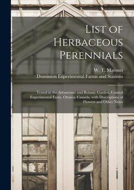 [预订]List of Herbaceous Perennials [microform]: Tested in the Arboretum and Botanic Garden, Central Exper 9781013460296