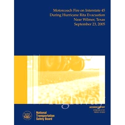 预订 Highway Accident Report: Motorcoach Fire on Interstate 45 During Hurricane Rita Evacuation Near Wilmer, Texas, Sept