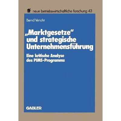 预订 „Marktgesetze“ und strategische Unternehmensführung: Eine kritische Analyse des PIMS-Programms: 9783409133364