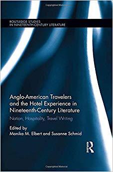 【预售】Anglo-American Travelers and the Hotel Experience in Nineteenth-Century Literature